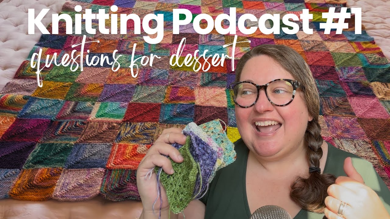 Knitting Podcast Episode 1 🧶 2 (3!!!) blankets? REALLY?!?