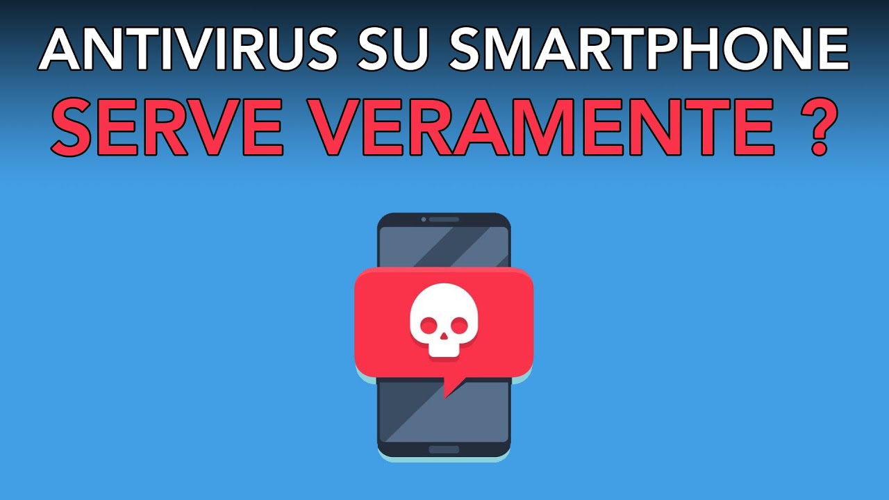 Serve realmente l'antivirus sullo smartphone ?