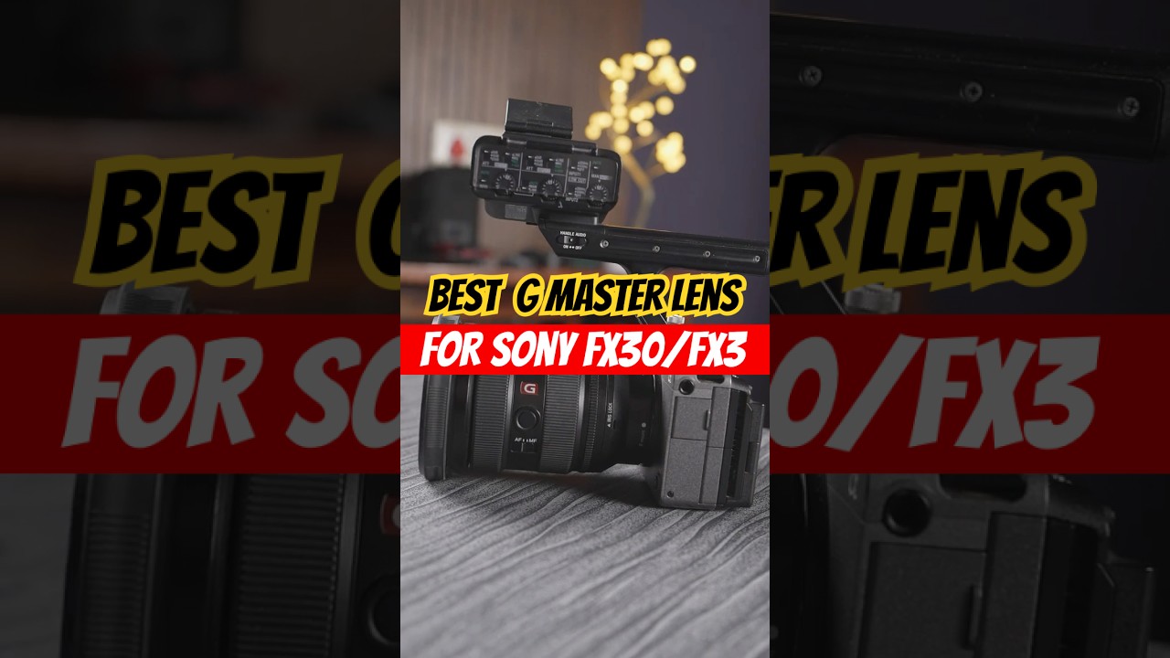 Best lens for Sony FX30/FX3. 