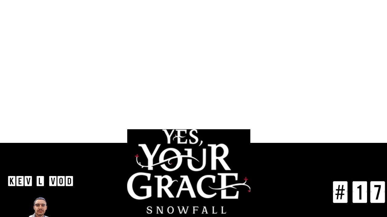Maya de retour #17 | Yes, Your Grace: Snowfall