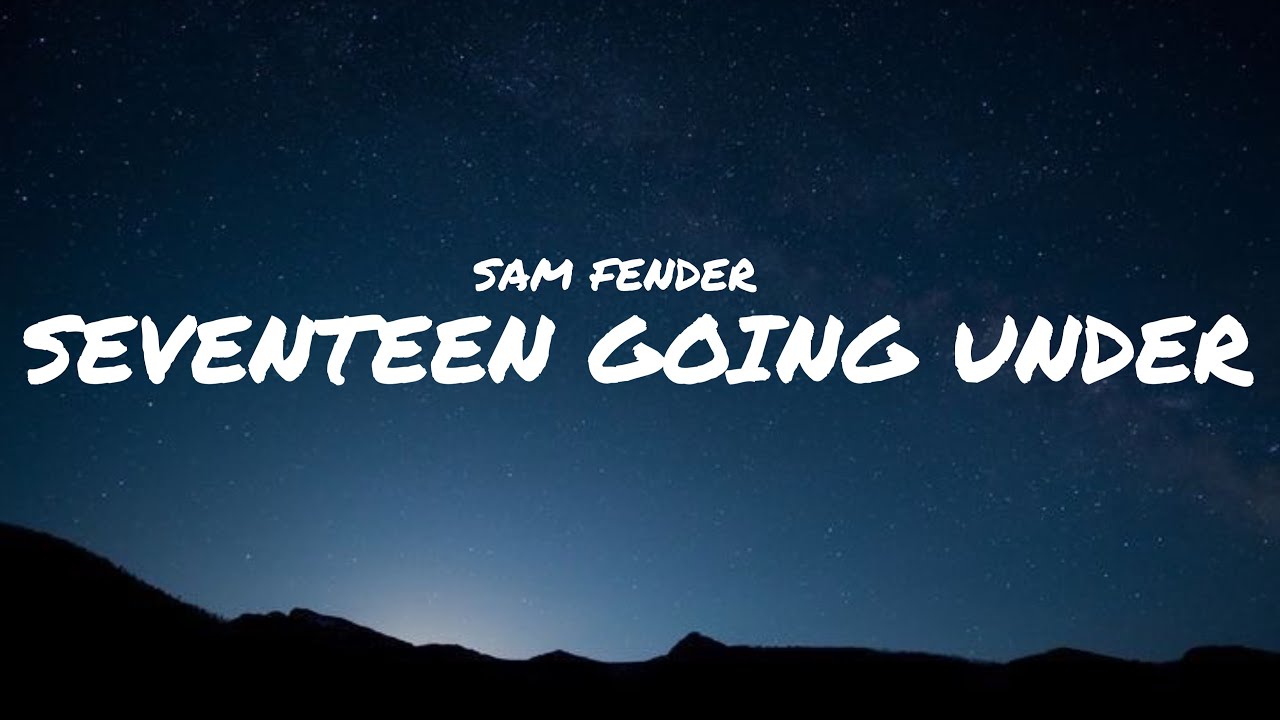 Sam Fender - Seventeen Going Under (Lyrics)