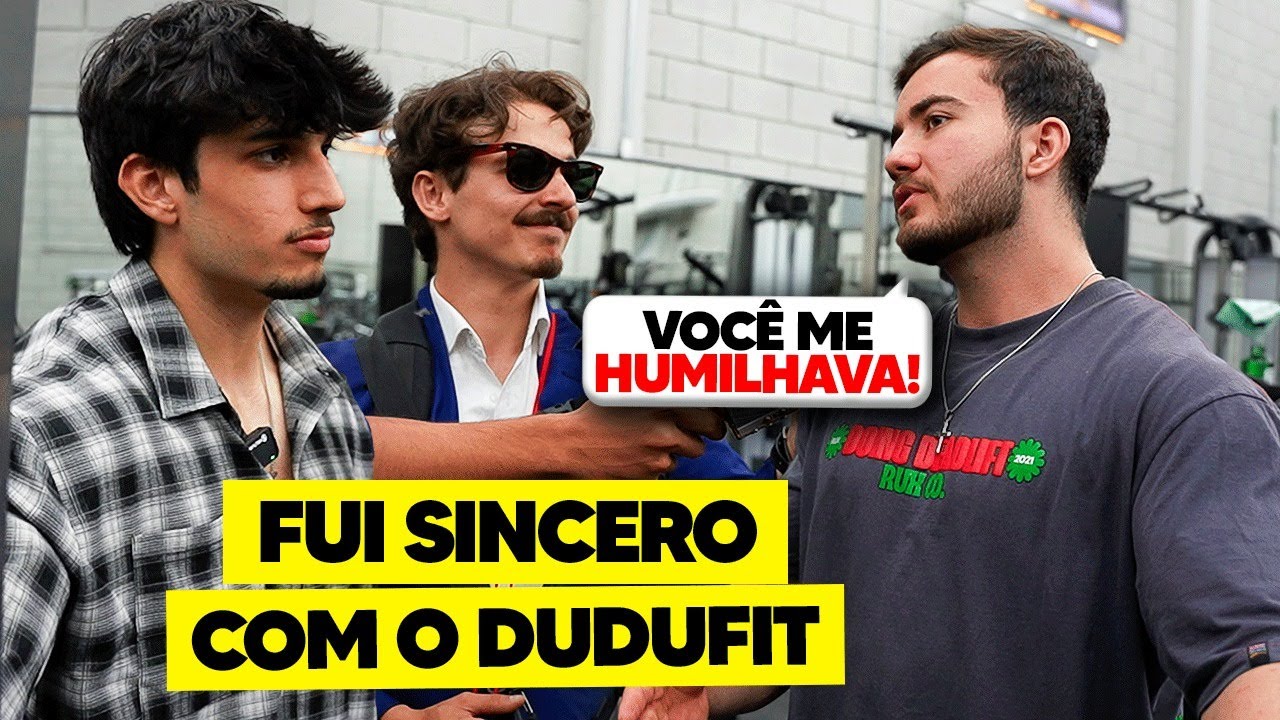 FUI SINCERO COM O DUDUFIT DEPOIS DA NOSSA TRETA