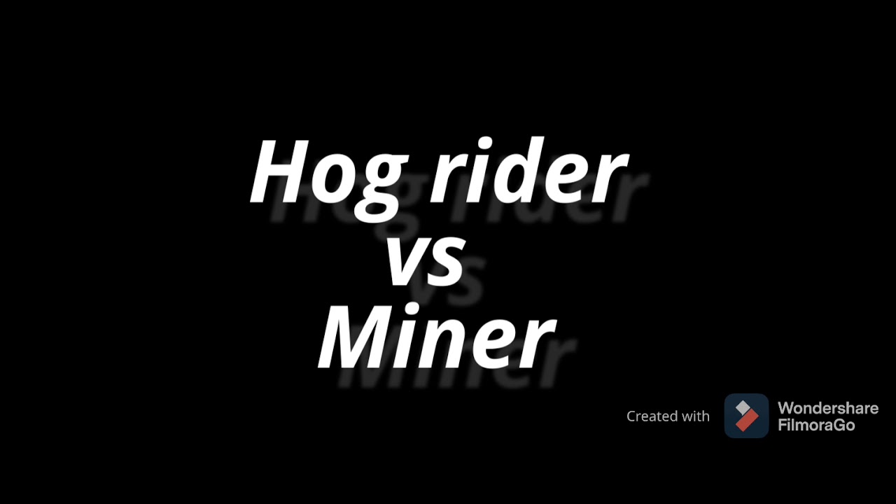 Every level Hog rider vs Every level Miner [Clash of clans]