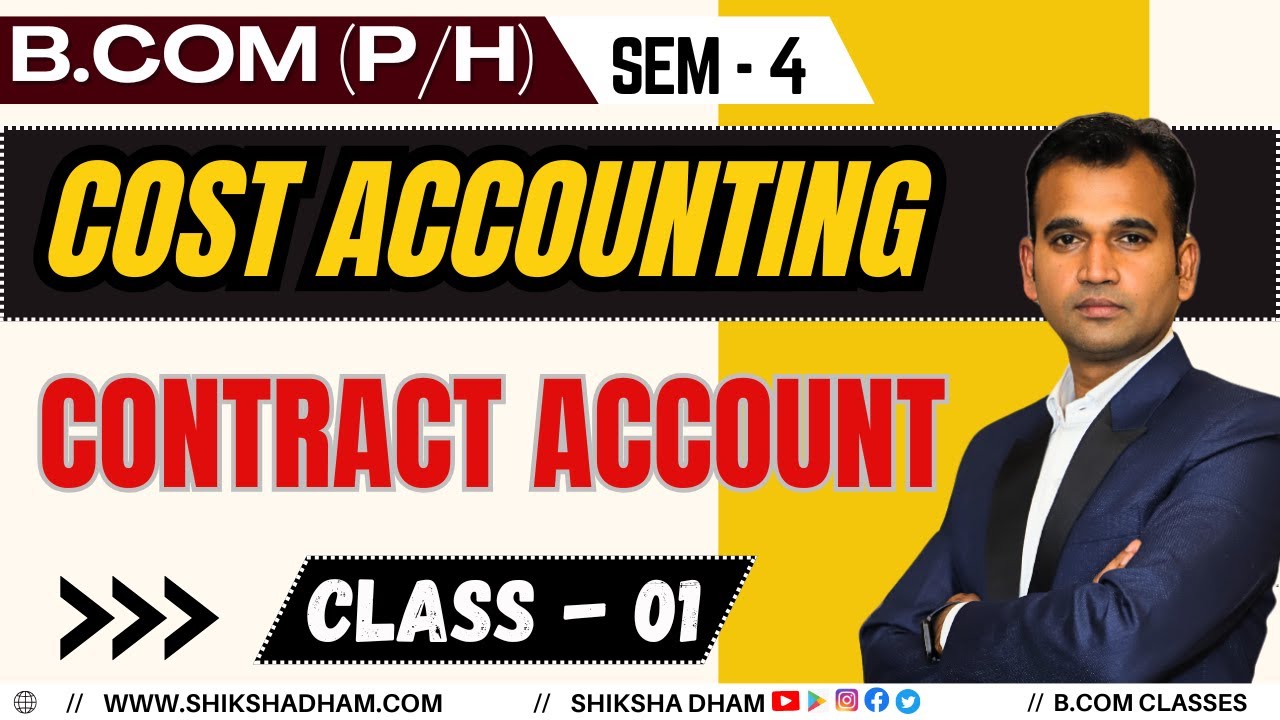 Contract account | part -1| P/H | sem-4 | cost accounting | b.com class du class | by anuj kumar sir