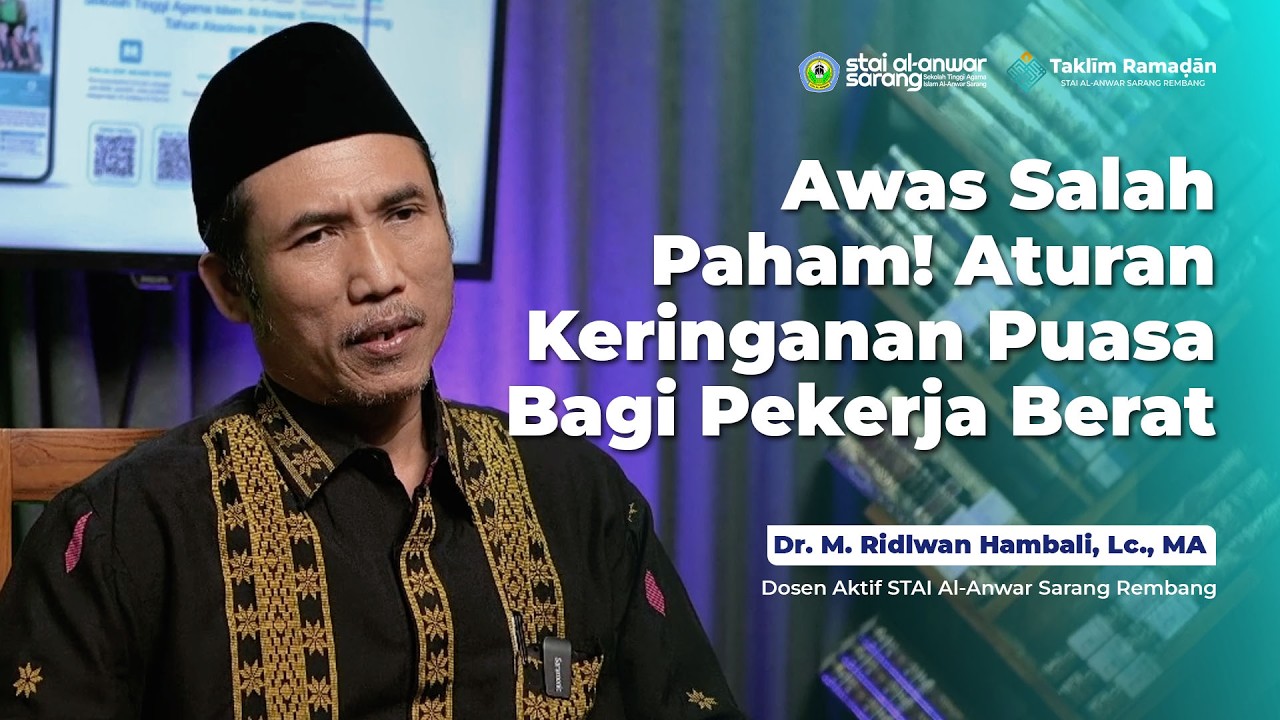 🔴EPS.11 | AWAS SALAH PAHAM! Aturan Keringanan Puasa Bagi Pekerja Berat | Dr. M. Ridlwan Hambali, MA.