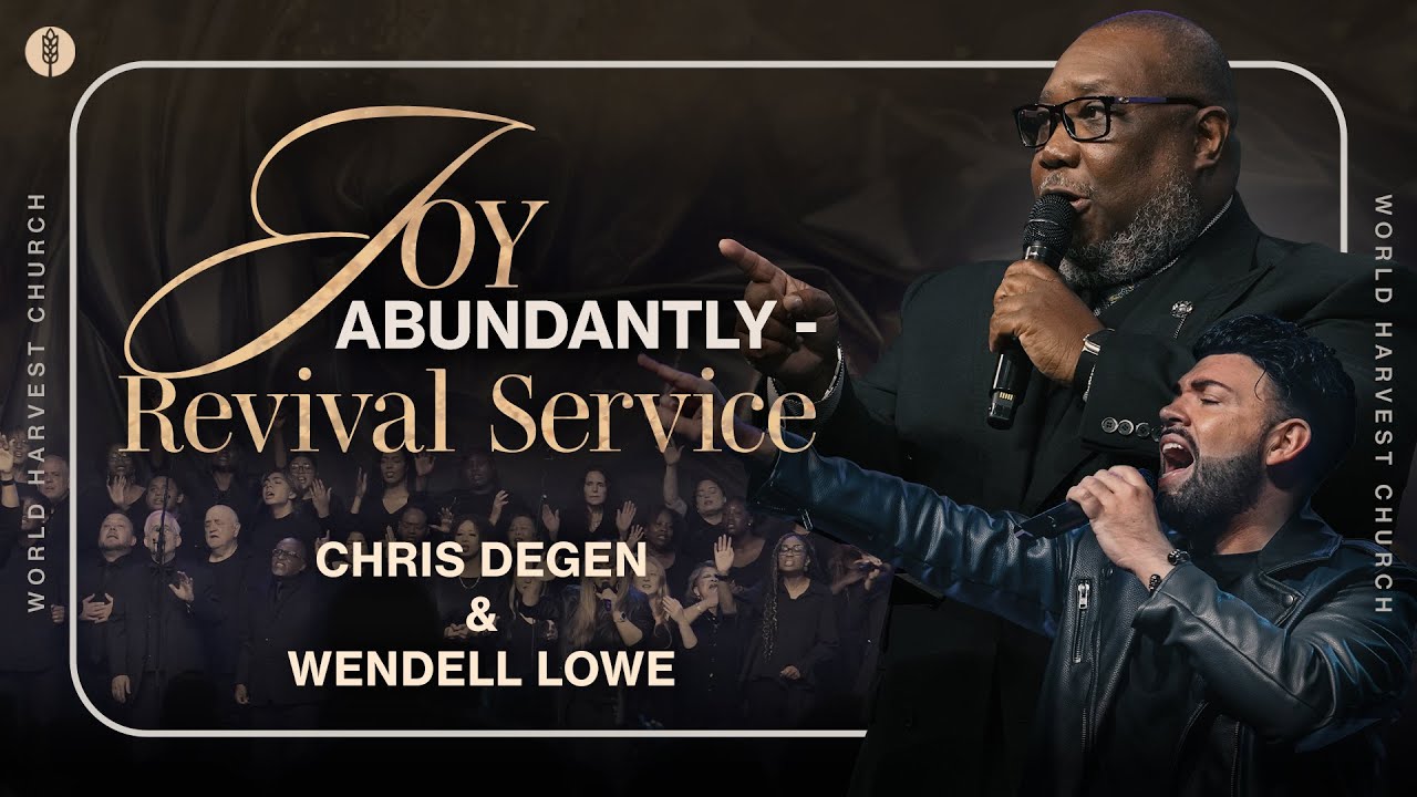 Joy Abundantly - Revival Service - Chris Degen & Wendell Lowe