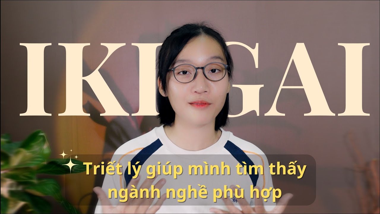 Mình tìm được ngành nghề đúng với bản thân nhờ triết lý IKIGAI của người Nhật.