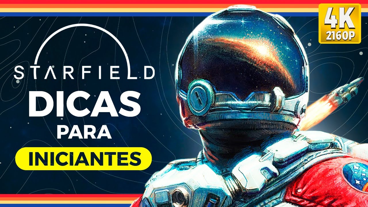 Starfield : DICAS PARA INICIANTES [4K]
