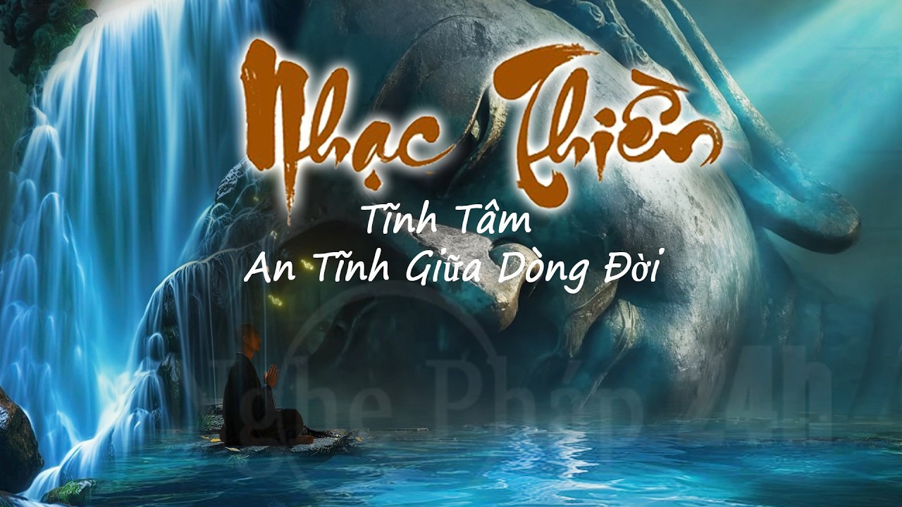 Nhạc Thiền Tĩnh Tâm | An Tĩnh Giữa Dòng Đời 🍃 Giúp Bạn Buông Bỏ Muộn Phiền 🍃 Chữa Lành Tâm Hồn