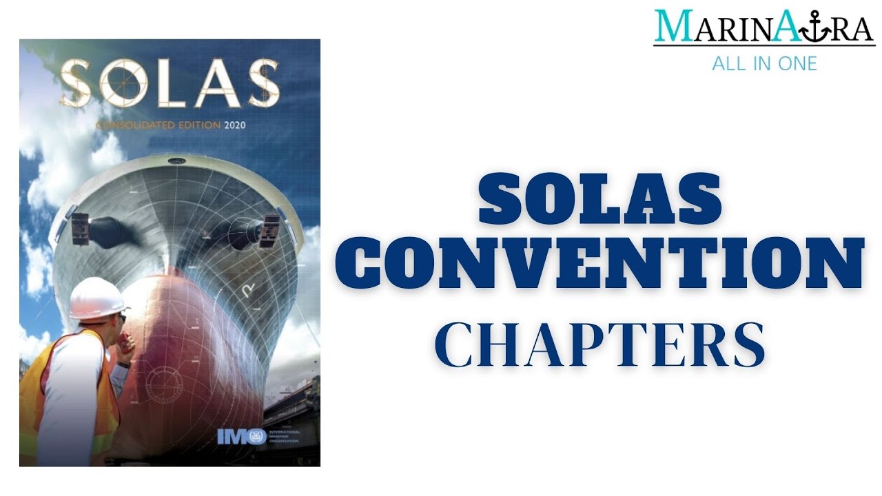 SOLAS Chapters | Safety Of Life At Sea - Chapters from 1 - 14