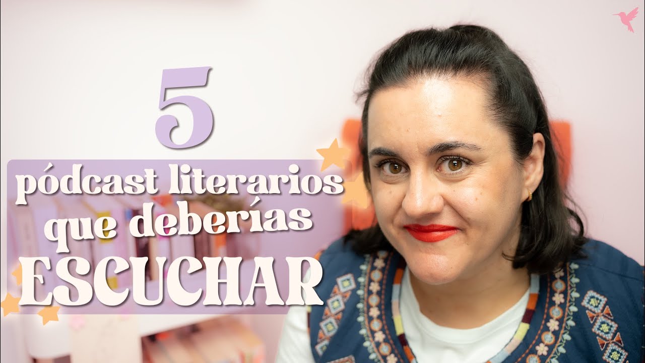 5 pódcast literarios que complementan mis lecturas | Pink Hummingbird