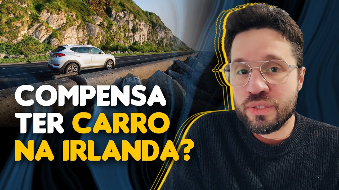VALE A PENA COMPRAR CARRO NA IRLANDA?