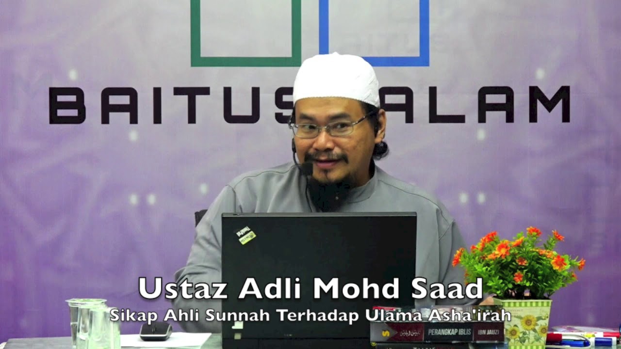 20190421 Ustaz Adli Mohd Saad : Sikap Ahli Sunnah Terhadap Ulama Asha'irah