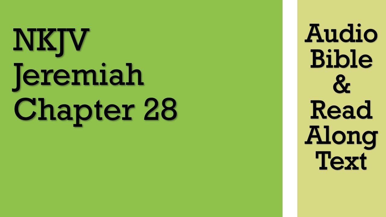 Jeremiah 28 - NKJV (Audio Bible & Text)
