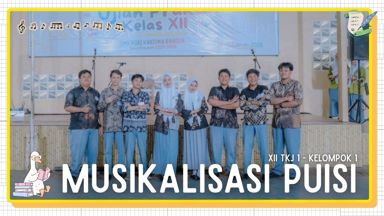 MUSIKALISASI PUISI | KELAS XII TKJ 1 Kelompok 1 - UPRAK B INDONESIA 2026