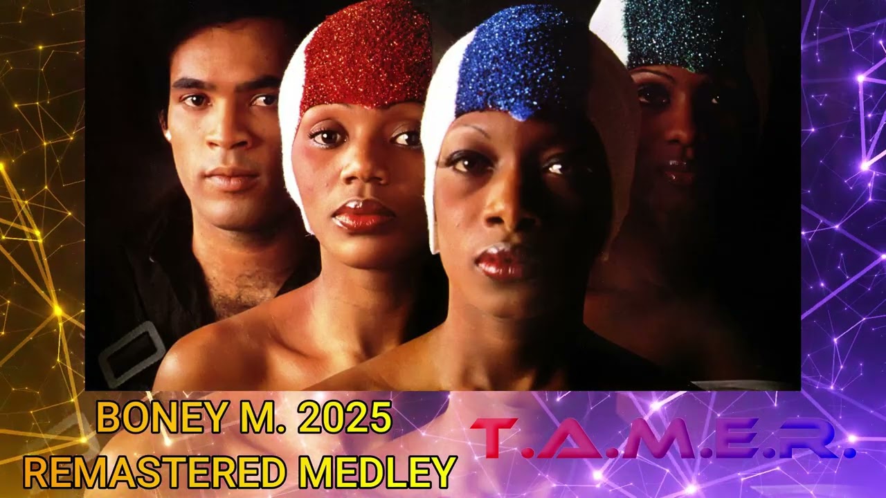 BONEY M. REMASTERED MEDLEY 2025 - T.A.M.E.R.