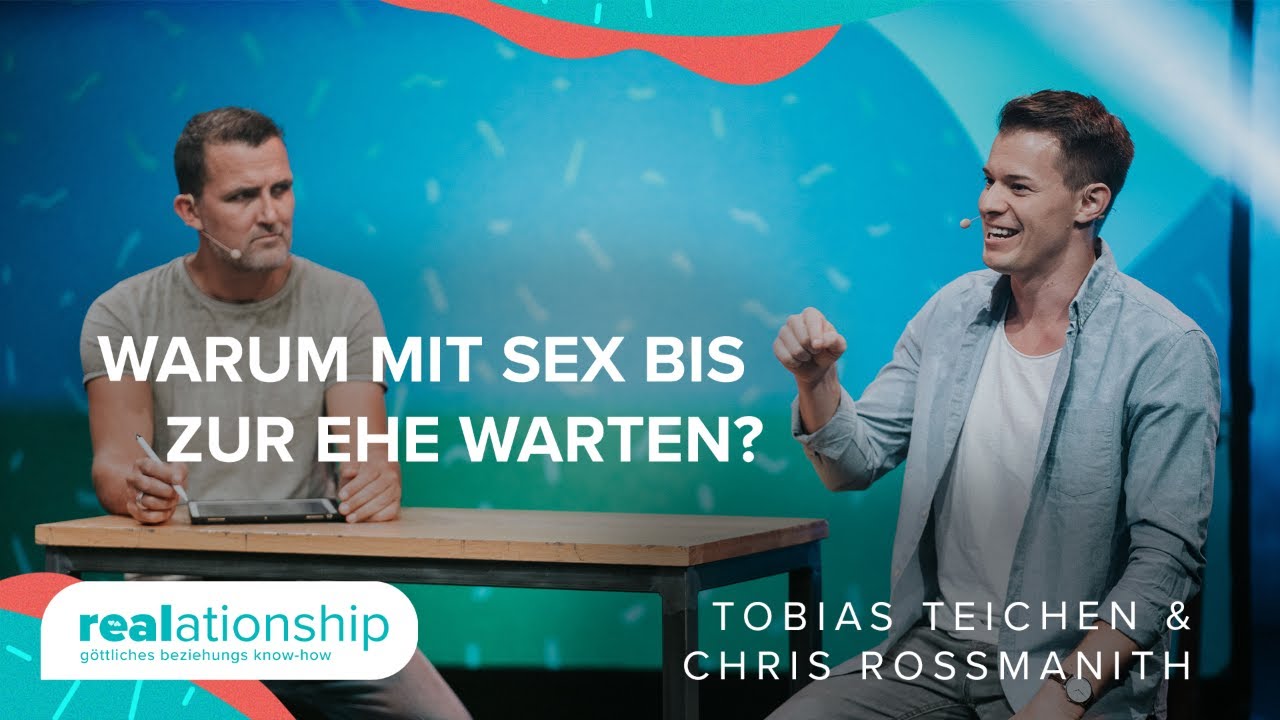 Warum mit Sex bis zur Ehe warten? | Tobias Teichen und Christian Rossmanith
