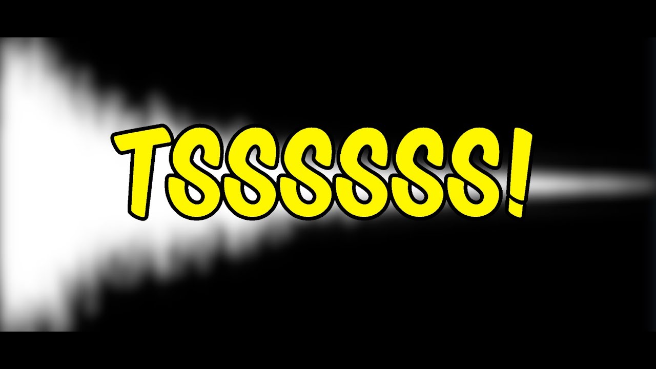 Tssssss!