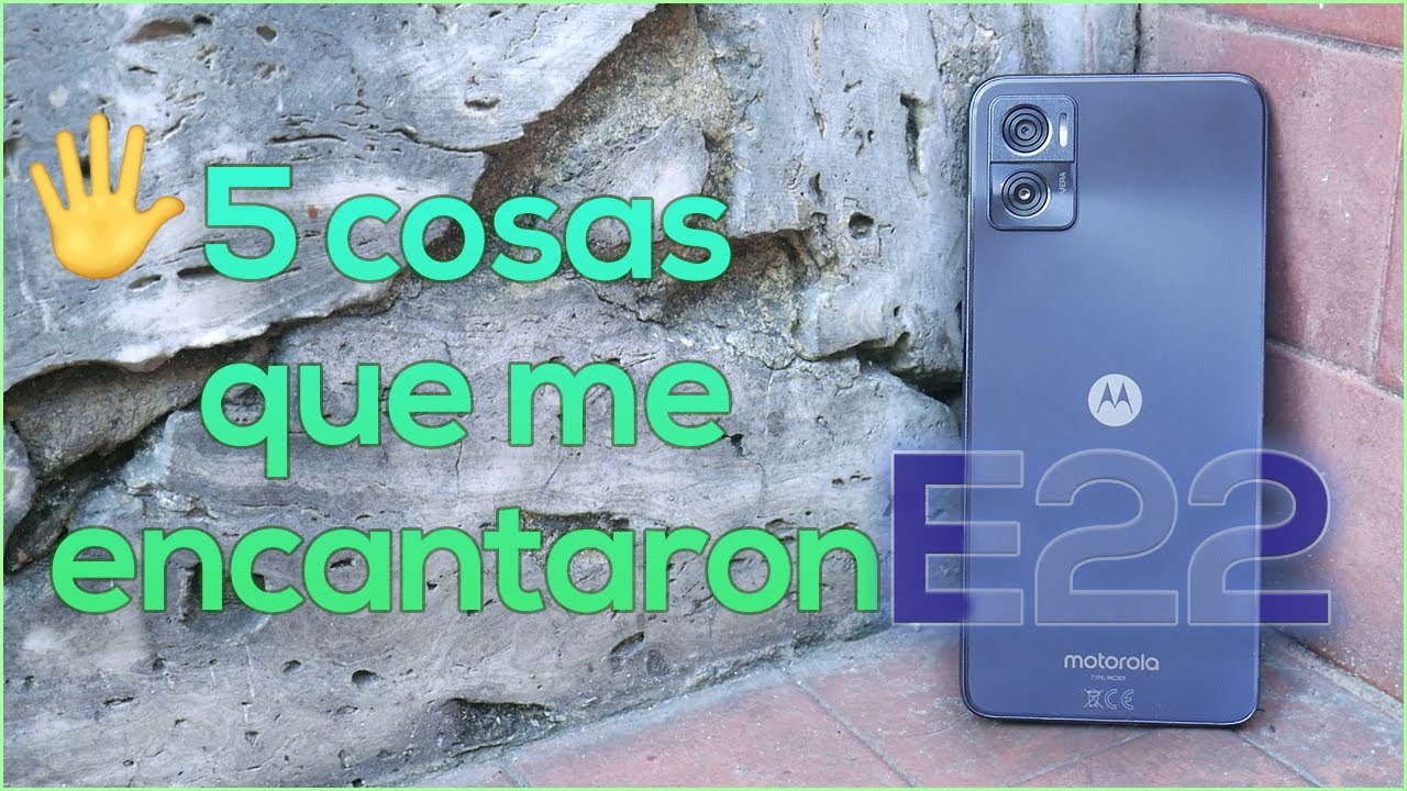 Por estas 5 cosas SÍ compraría el Moto E22