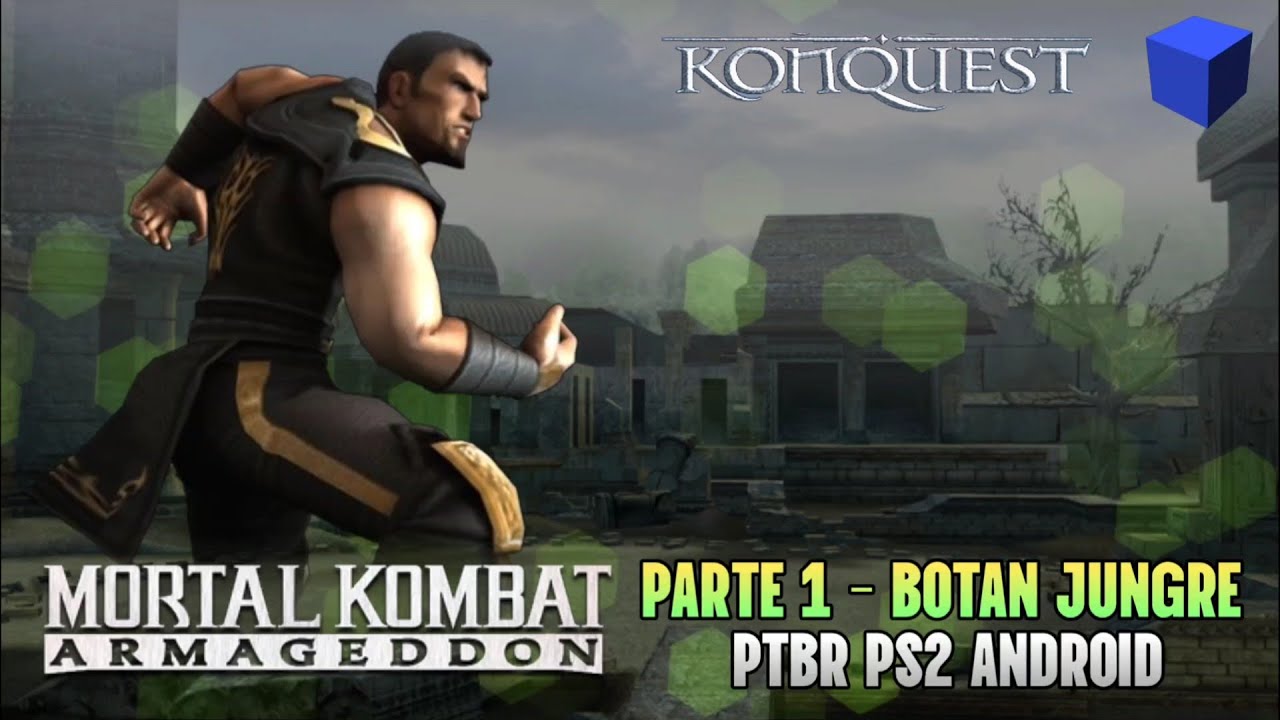 Mortal Kombat Armageddon KONQUEST PARTE 1 - BOTAN JUNGRE PTBR (PS2 ANDROID)