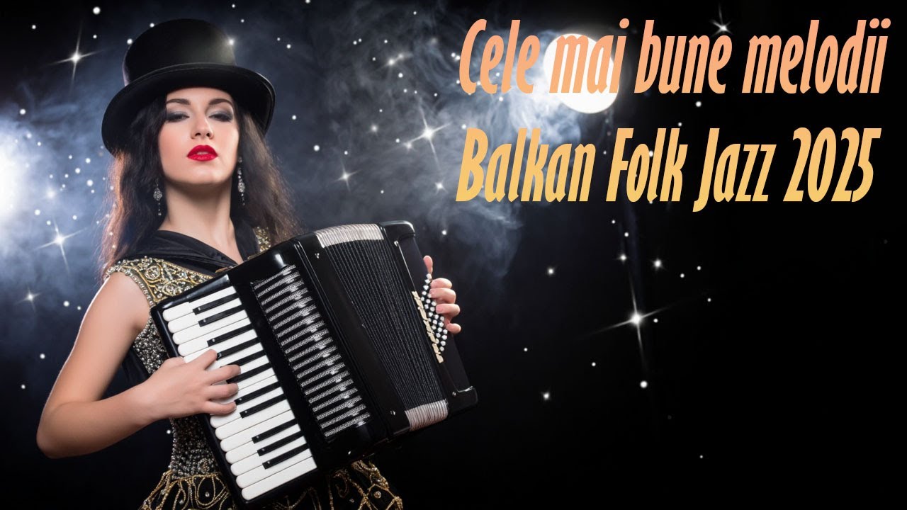 Cele mai bune melodii Balkan Folk Jazz din Rom&acirc;nia |Colecția BlastSound 2025#romania#balkanfolk#jazz