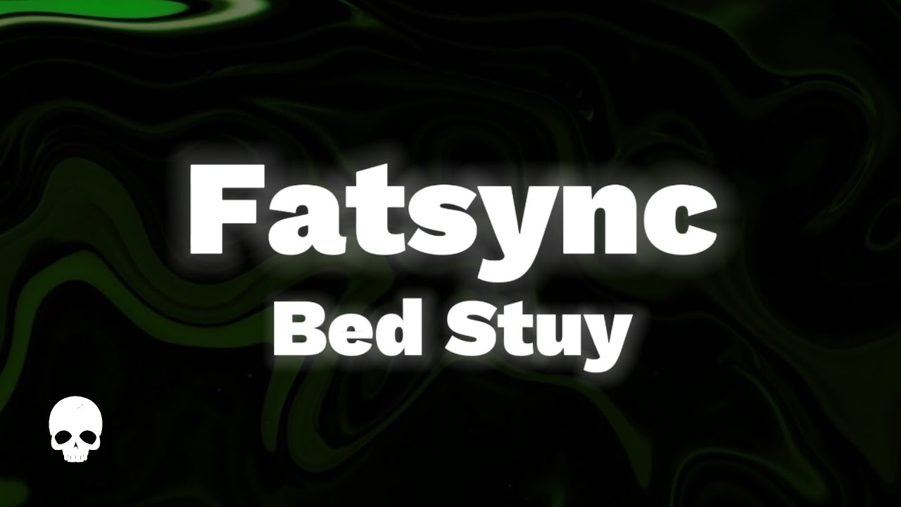 Fatsync - Bed Stuy