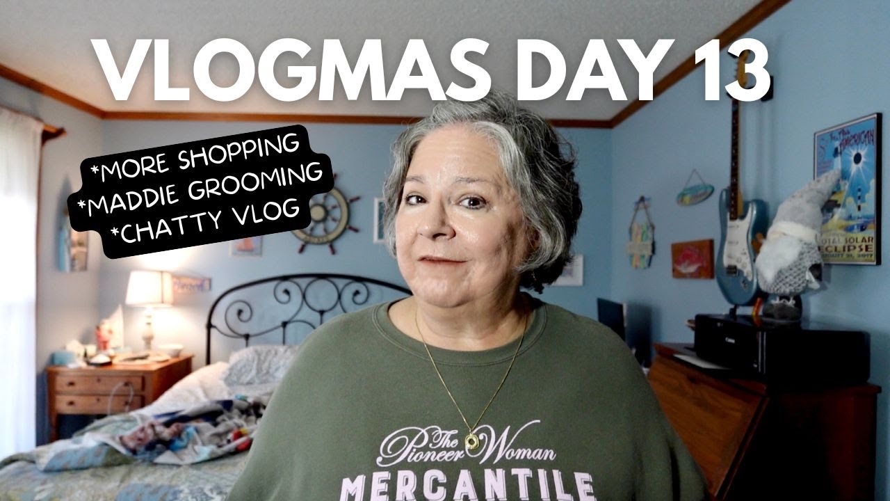 Chatty Vlogmas Day 13:  Shopping for Stocking Stuffers for Hubby George | Maddie dog gets a Grooming