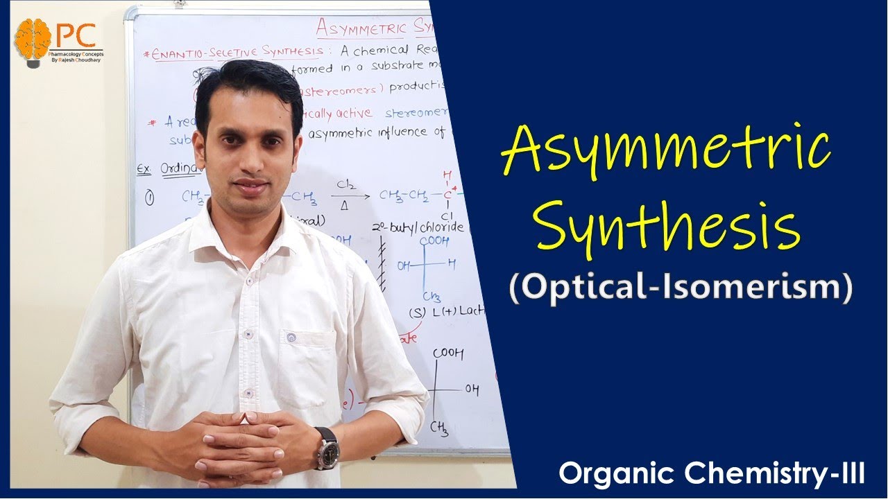 Optical Isomerism (Part 9): Asymmetric Synthesis | Partial and Absolute Asymmetric Synthesis