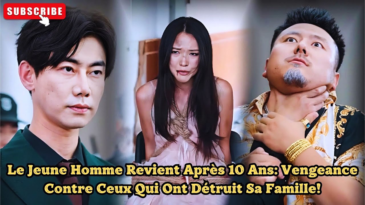 Le Jeune Homme Revient Après 10 Ans Vengeance Contre Ceux Qui Ont Détruit Sa Famille!