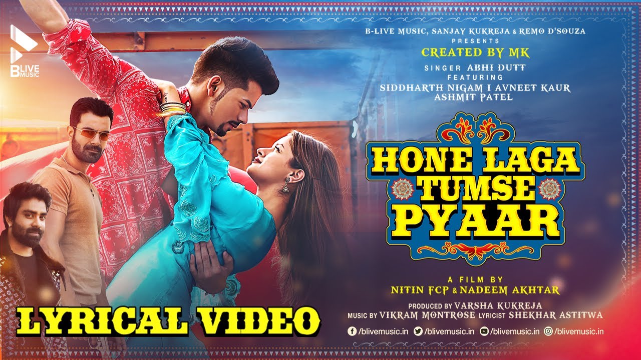 HONE LAGA TUMSE PYAAR (LYRICAL VIDEO) | ABHI DUTT | SIDDHARTH N | AVNEET K | ASHMIT P | | MK BLIVE