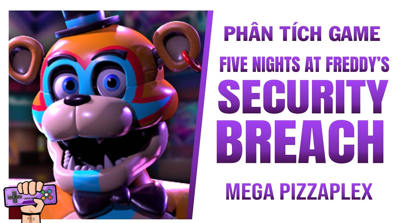 Tóm tắt cốt truyện: FIVE NIGHTS AT FREDDY'S SECURITY BREACH