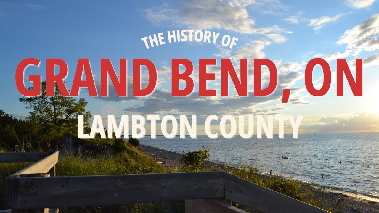 The History of Grand Bend, Ontario 🇨🇦