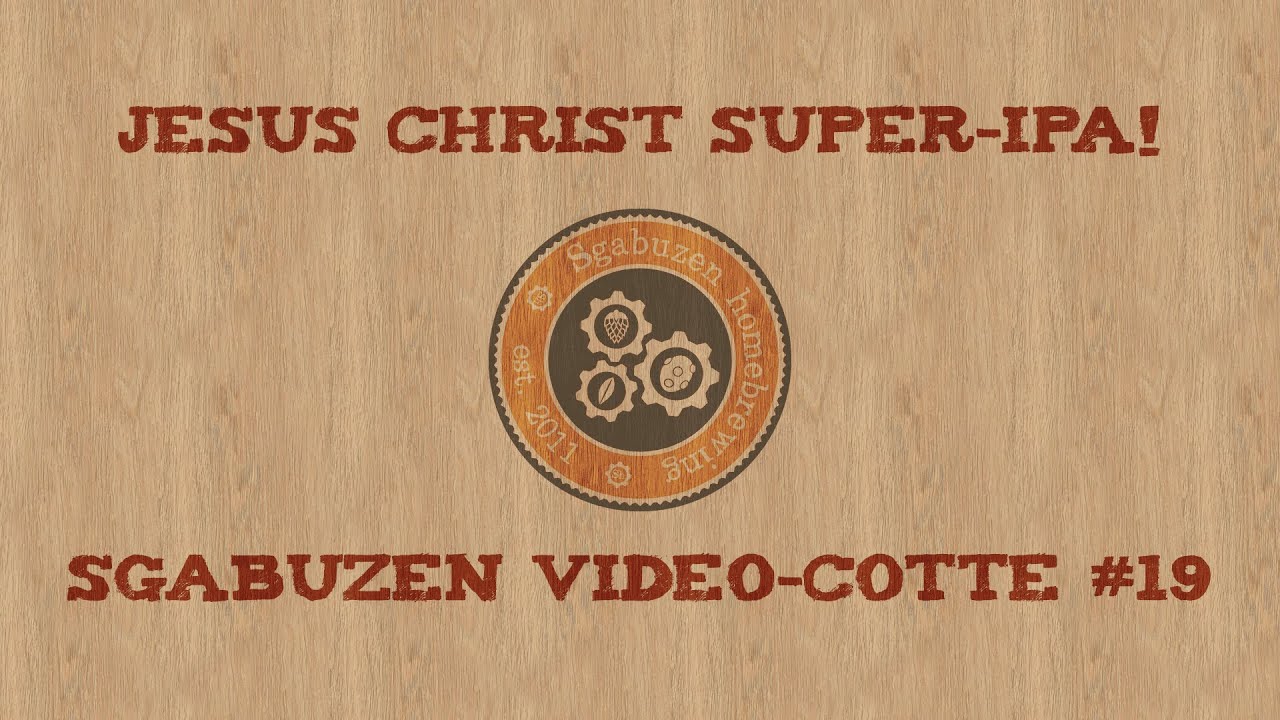 Jesus Christ Super-IPA! | Sgabuzen Video-cotte #19