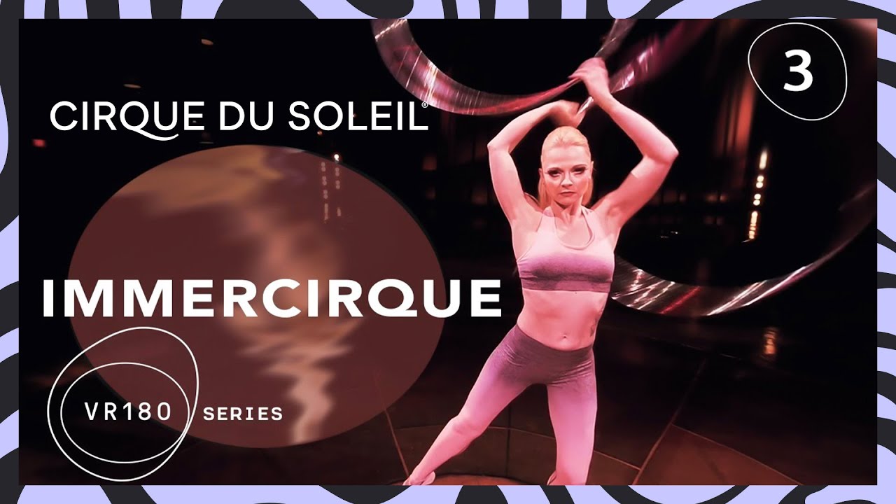 Zumanity Hoops Contortion Act in VR180 | IMMERCIRQUE Episode 3 | Cirque du Soleil Artist Elena Lev