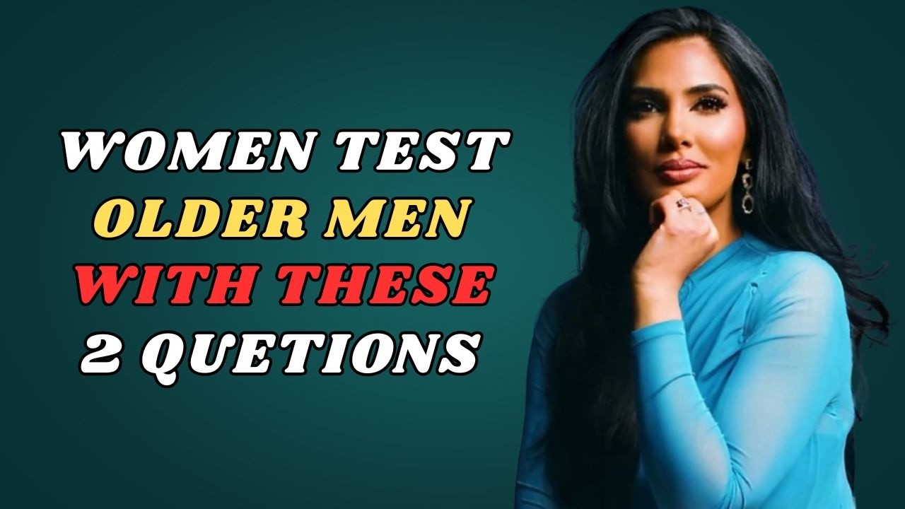 When a Woman Desires an Older Man, She Tests Him With These 2 Questions || Stoicism circle