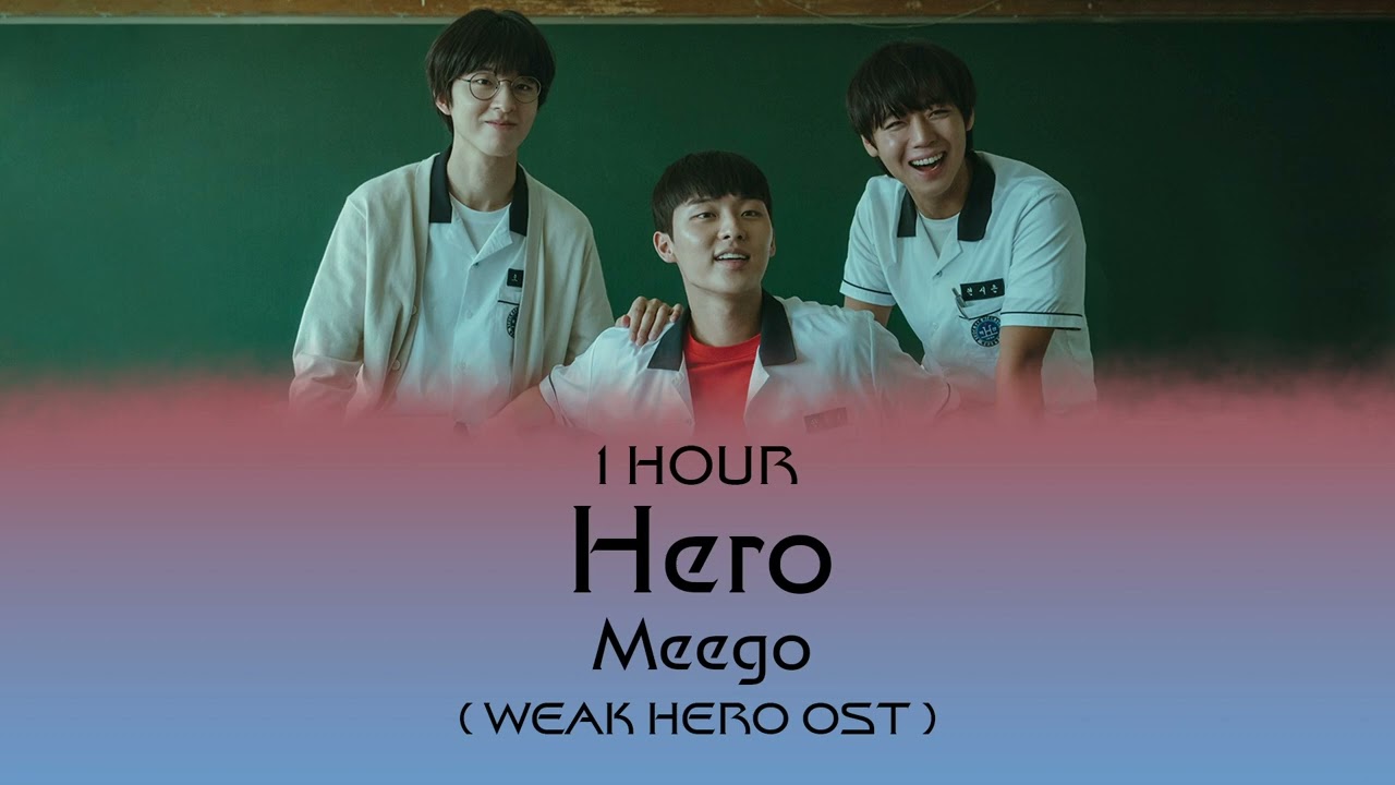 [1시간 / 1 HOUR] Meego - Hero (Weak Hero Opening Song) (Prod by Primary) | Meego Hero 1시간