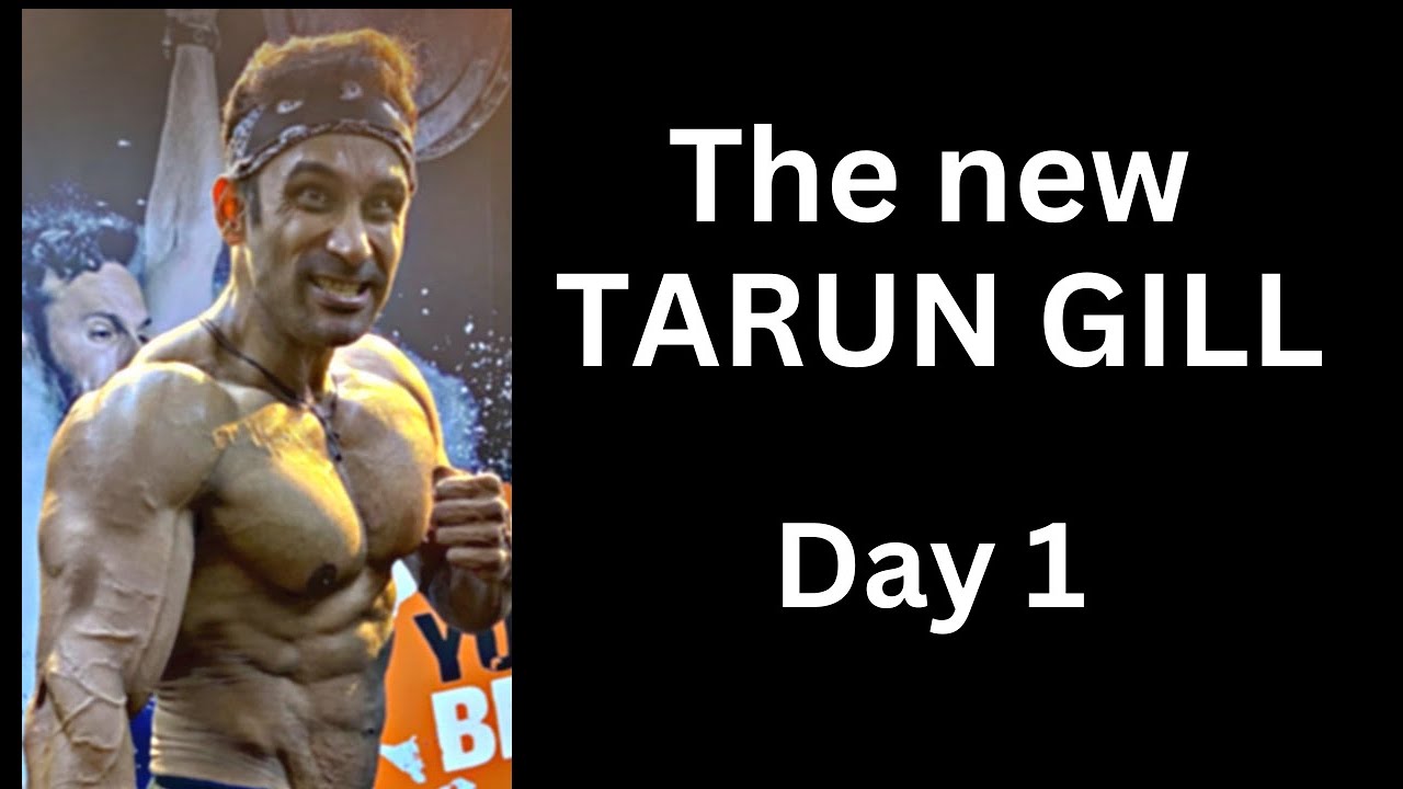 The New Tarun Gill - Day 1