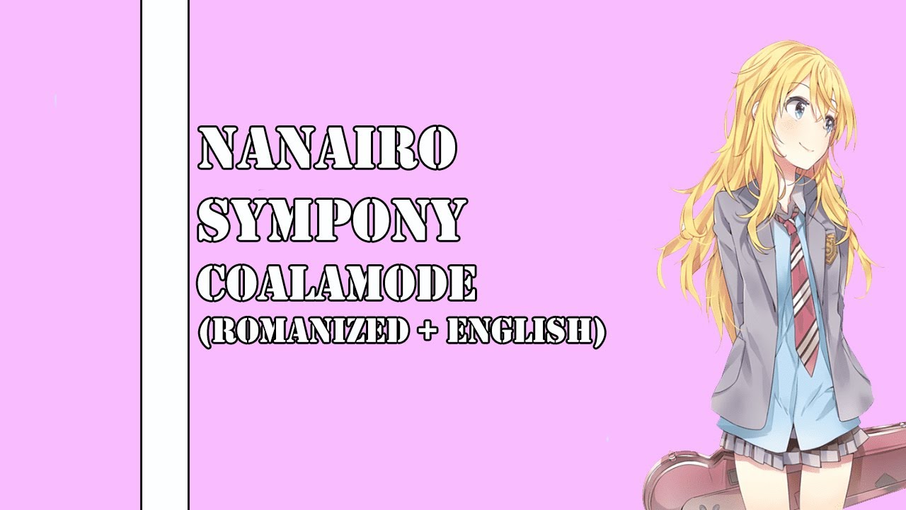 [ Lyrics Rom/Eng ] Nanairo Symphony - Coalamode