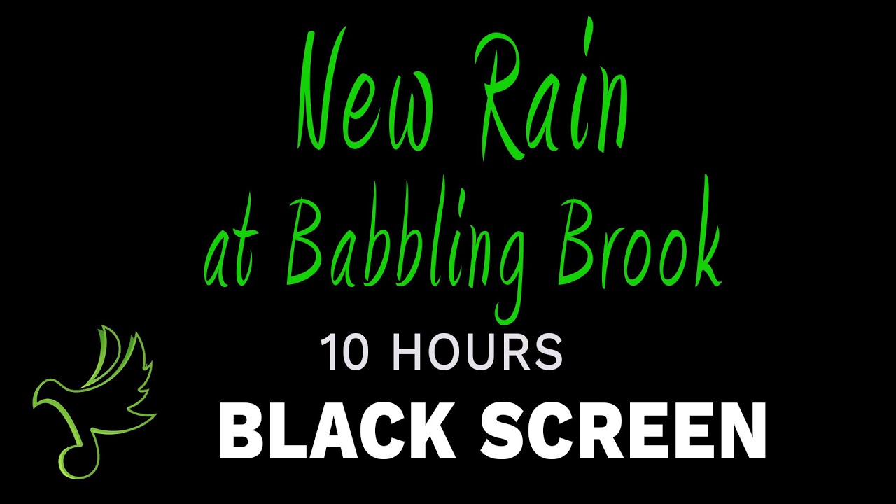 New Rain at Babbling Brook ASMR 10 Hr Black Screen Deep Sleep