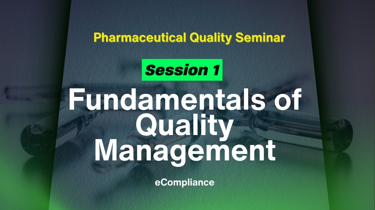 Pharmaceutical Quality Seminar [Session 1] Fundamentals of Quality Management