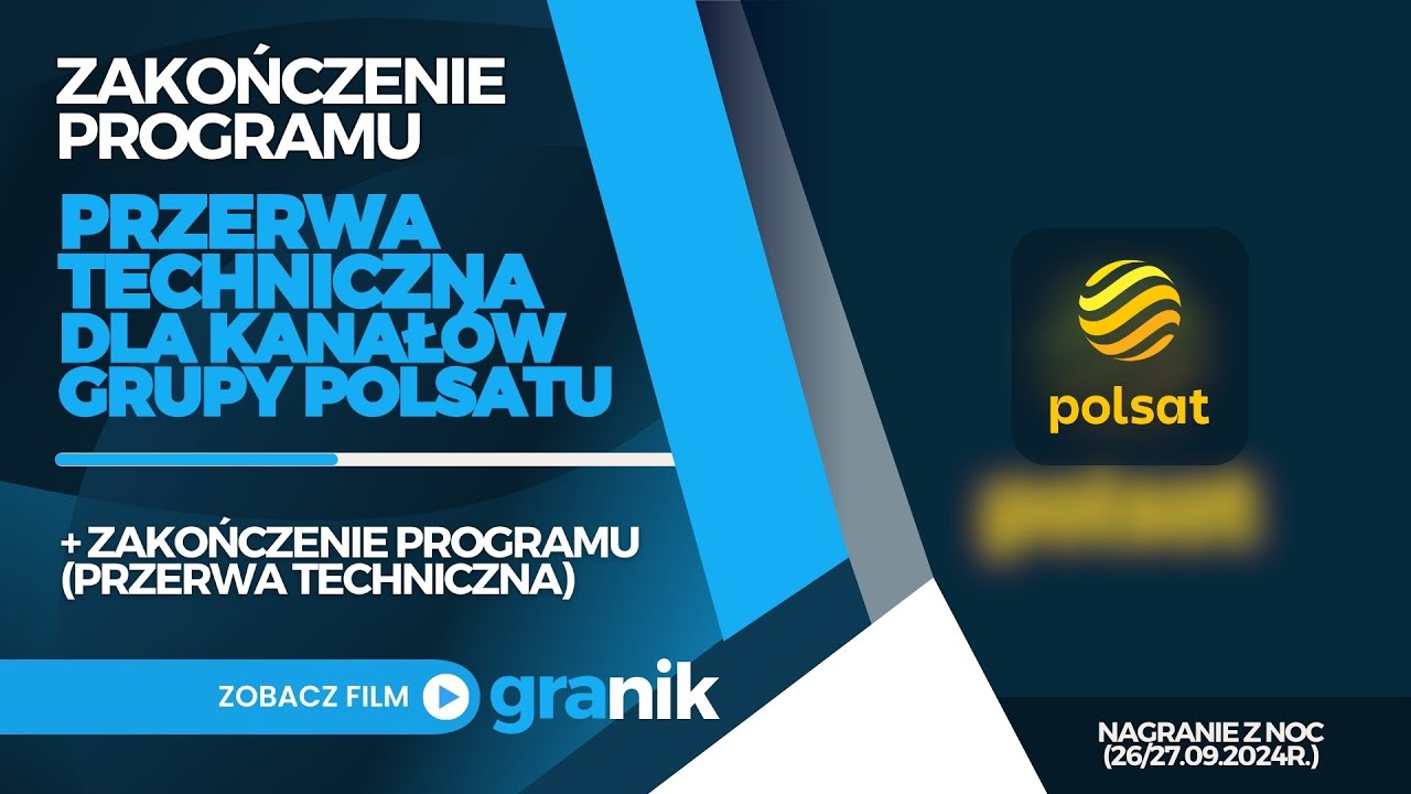 Zakończenie programu (przerwa techniczna) Dla Kanałów Grupy Polsatu (26/27.09.2024r.)  cz.1