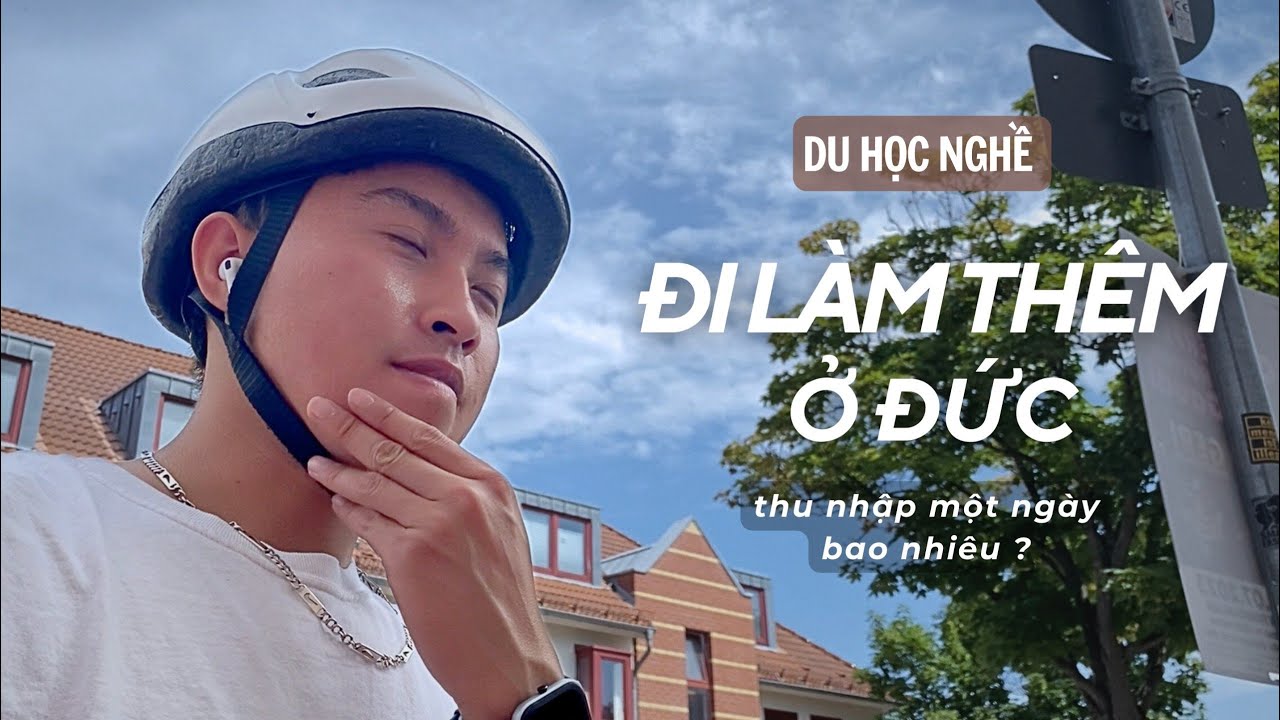 Vlog 4:  Du học nghề Đức - Đi làm thêm một ngày tại Đức được bao nhiêu tiền?