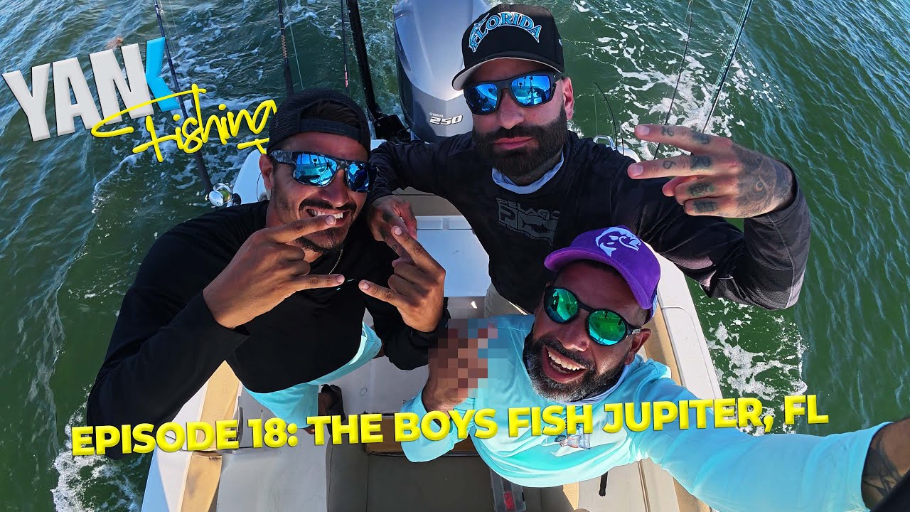 Episode 19: The Boys Fish Jupiter, Fl | Yank Fishing