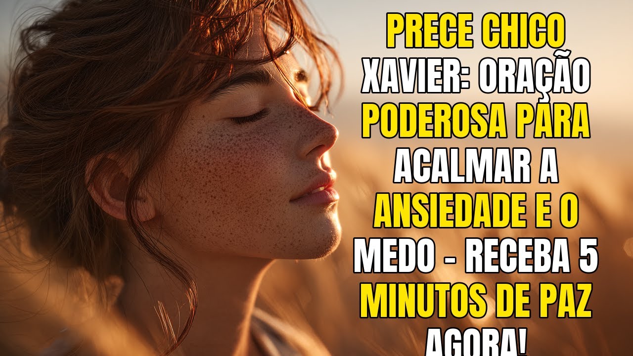 Chico Xavier: Oração para Acalmar o Coração em Crises de Ansiedade