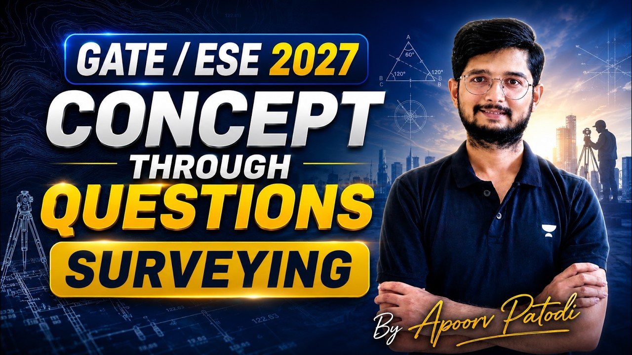 GATE / ESE 2027 | Surveying 04 Concept Through Questions (CTQ) By Apoorv Patodi