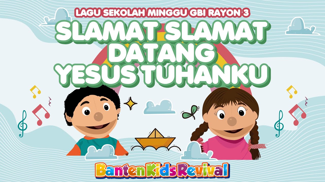SLAMAT SLAMAT DATANG YESUS TUHANKU - LAGU SEKOLAH MINGGU - BANTEN KIDS REVIVAL