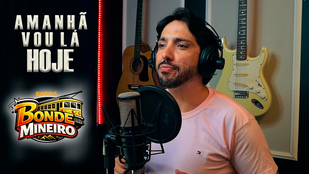 Amanhã Vou Lá Hoje – Bonde Mineiro