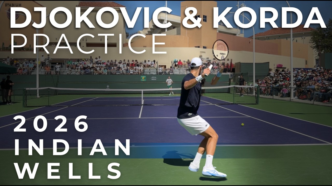 Djokovic & Korda Practice Drills Indian Wells 2026 (Court Level)