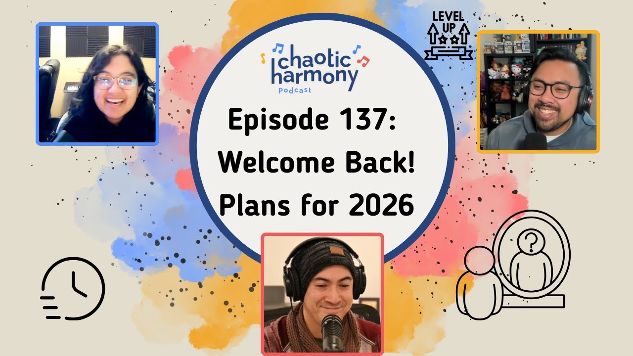 137: Welcome Back! Goals for 2026 - Chaotic Harmony Podcast