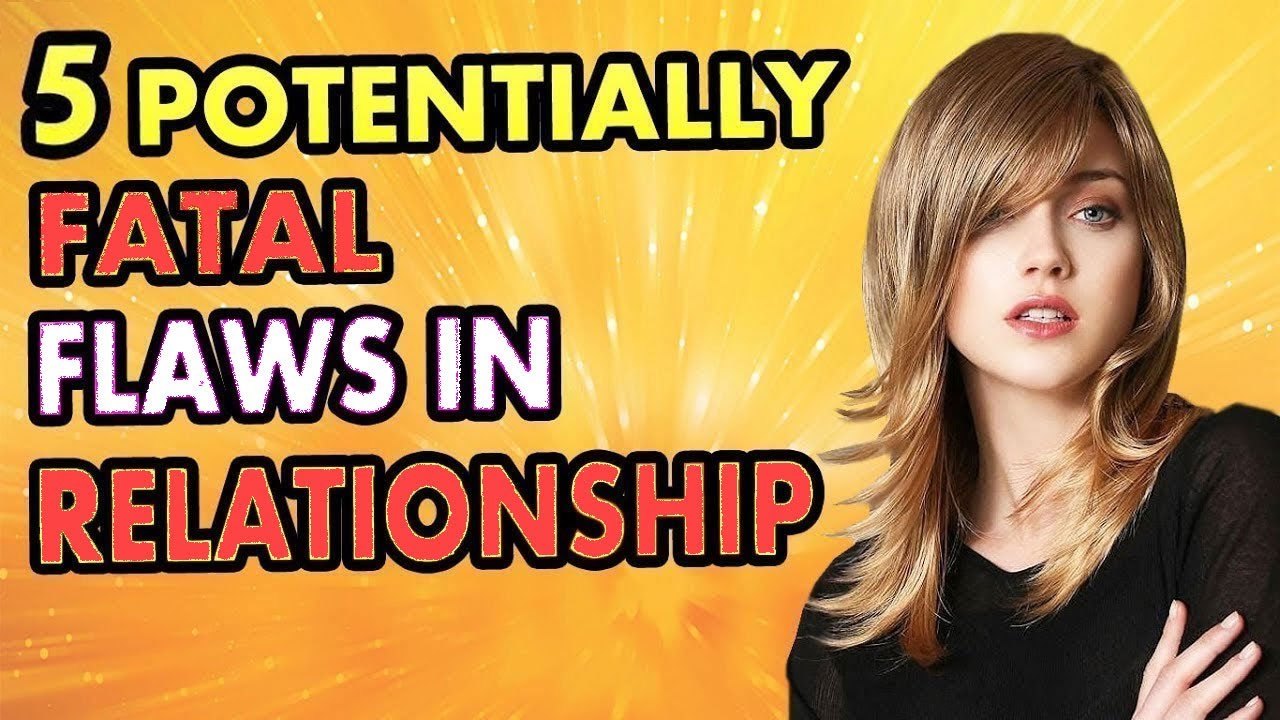 5 Potentially Fatal But Fixable Relationship Flaws | Psychology Of Human Behavior